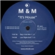 M & M - It's House